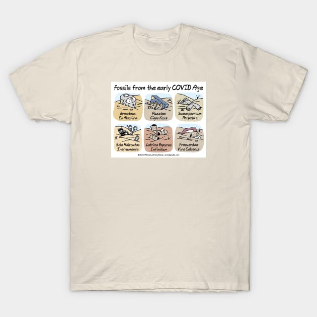 Fossils from the early COVID Age T-Shirt by WrongHands